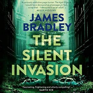 The Silent Invasion by James Bradley