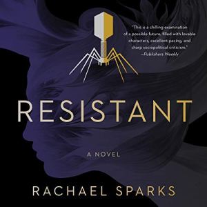 Resistant: A Novel by Rachael Sparks