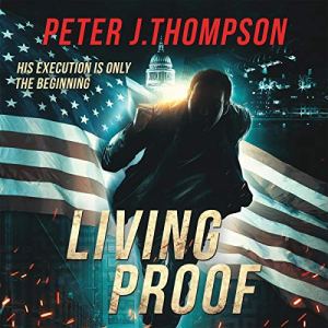 Living Proof by Peter J. Thompson