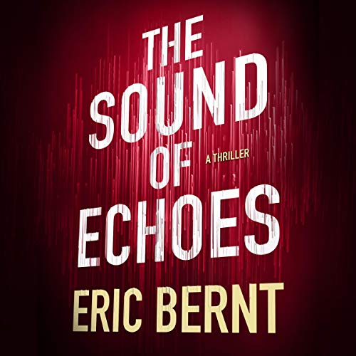 The Sound of Echoes by Eric Bernt