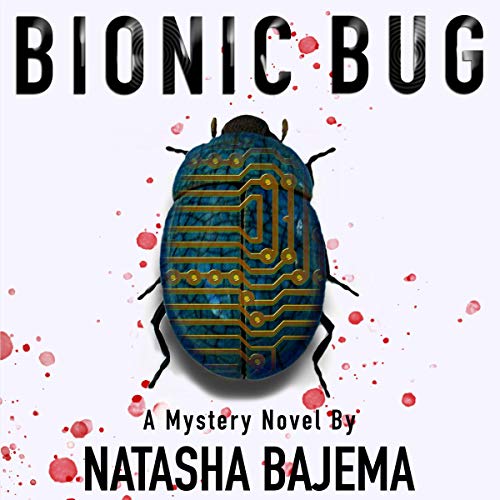 Bionic Bug by Natasha Bajema