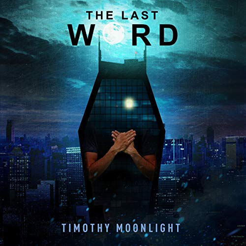 The Last Word by Timothy Moonlight