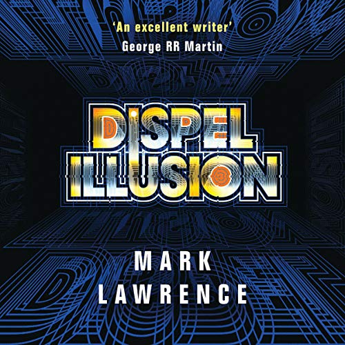 Dispel Illusion by Mark Lawrence
