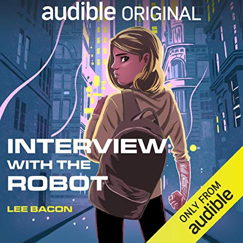 Interview with the Robot by Lee Bacon