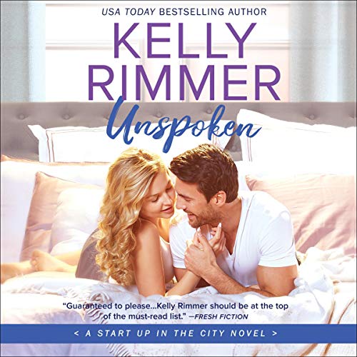 Unspoken (Start Up In The City #2) by Kelly Rimmer (Narrated by Lidia Dornet & Rock Engle)