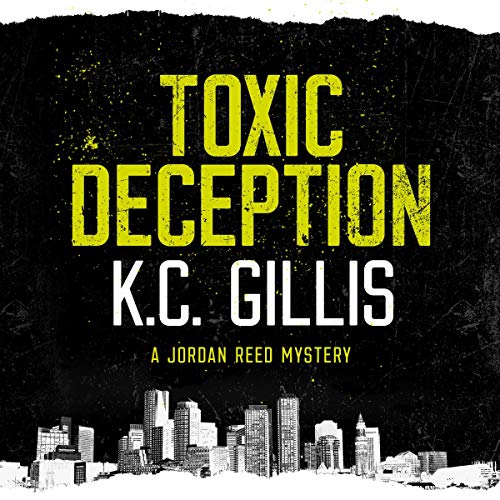 Toxic Deception by K.C. Gillis
