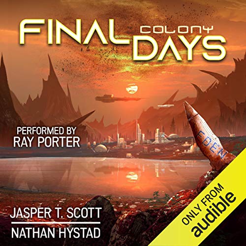 Final Days: Colony by Nathan Hystad, Jasper T. Scott