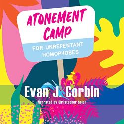 Atonement Camp for Unrepentant Homophobes