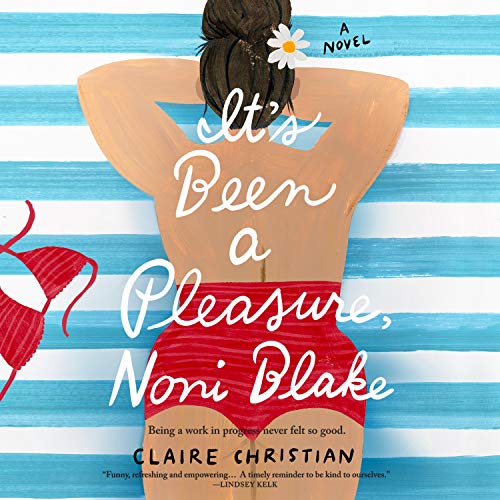 It's Been a Pleasure, Noni Blake by Claire Christian