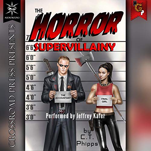 The Horror of Supervillainy by C. T. Phipps