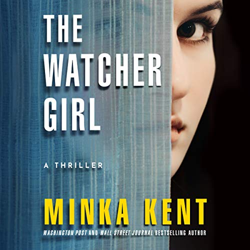 The Watcher Girl by Minka Kent