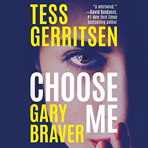 Choose Me by Tess Gerritsen, Gary Braver