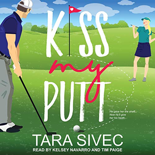 Kiss My Putt Audiobook Cover (featuring a guy putting on a green and a girl watching him)