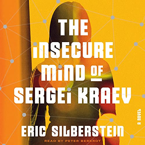 The Insecure Mind of Sergei Kraev by Eric Silberstein