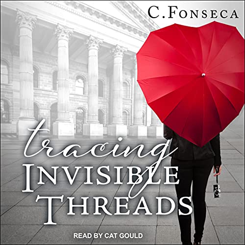 Tracing Invisible Threads by C. Fonseca