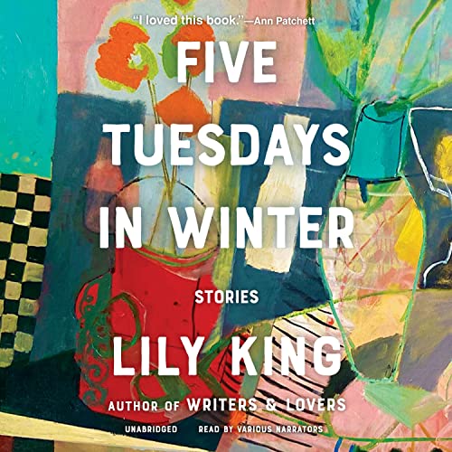Five Tuesdays in Winter by Lily King