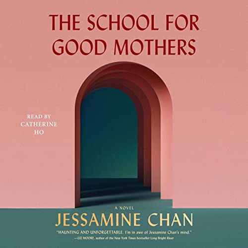 The School for Good Mothers by Jessamine Chan