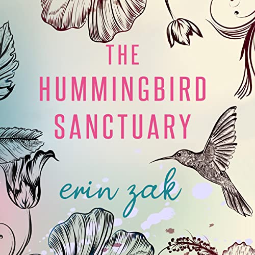 The Hummingbird Sanctuary by Erin Zak