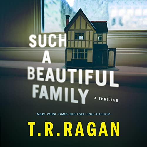 Such a Beautiful Family by T.R. Ragan