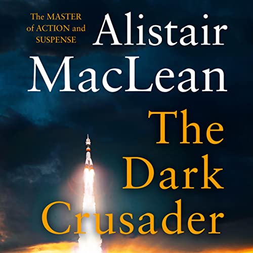 The Dark Crusader by Alistair MacLean