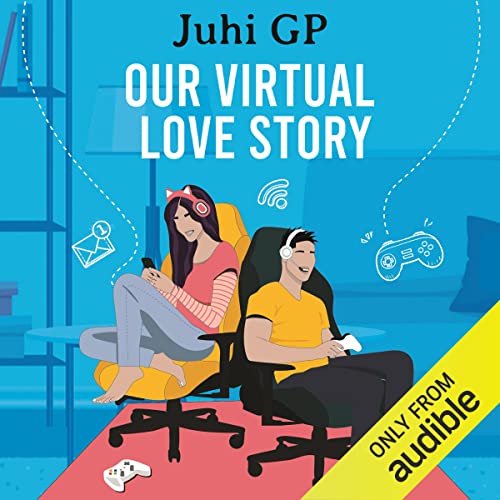 Our Virtual Love Story by Juhi GP