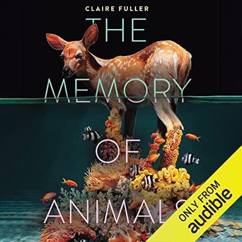 The Memory of Animals by Claire Fuller