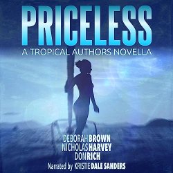 Priceless: A Tropical Authors Novella by Deborah Brown, Nicholas Harvey, Don Rich