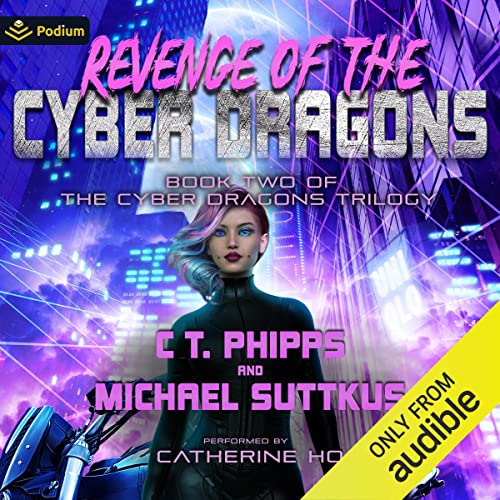 Revenge of the Cyber Dragons by C.T. Phipps, Michael Suttkus