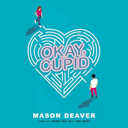 Okay, Cupid by Mason Deaver