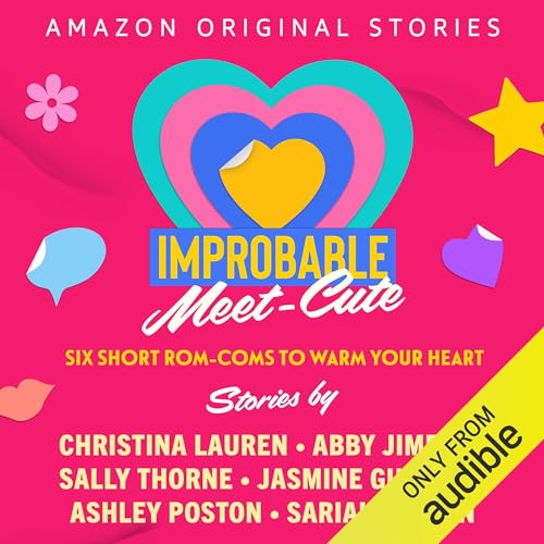 The Improbable Meet-Cute by Christina Lauren, Abby Jimenez, Sally Thorne, Jasmine Guillory, Ashley Poston, Sariah Wilson