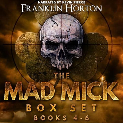 The Mad Mick Box Set Volume 2 by Franklin Horton