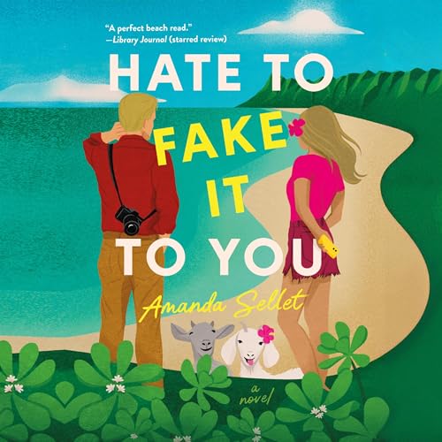 Hate to Fake It to You by Amanda Sellet