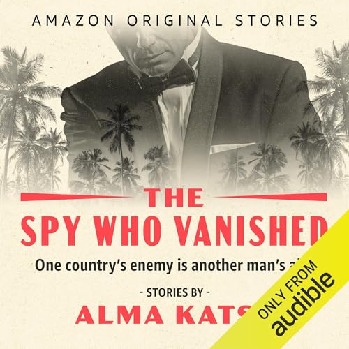 The Spy Who Vanished by Alma Katsu