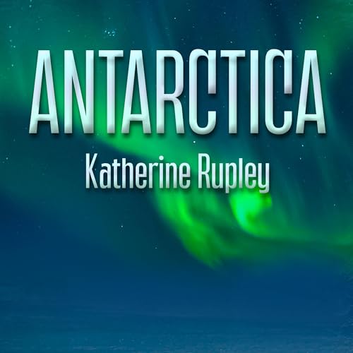 Antarctica by Katherine Rupley