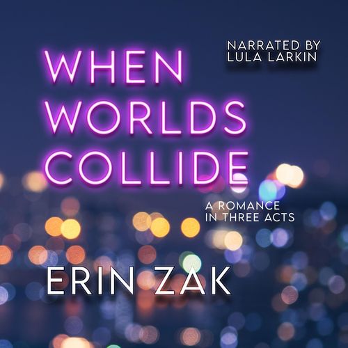 When Worlds Collide by Erin Zak